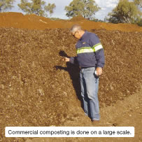 Commercial composting is done  on a large scale.